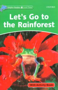 lets go to the rainforest