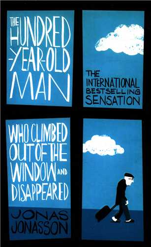 The Hundred yeard old Man Who Climbed out of the window and disappeare