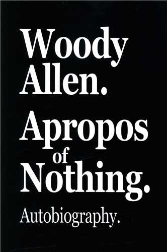 woody allen apropos of nothing زندگی وودی آلن 
