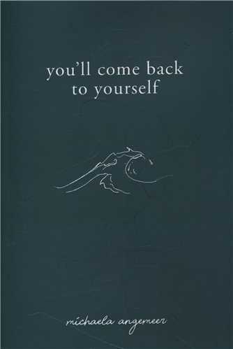 You ll come back to yourself