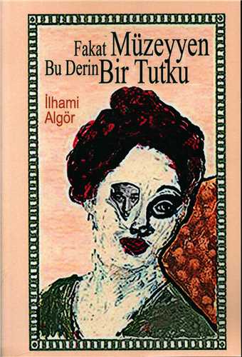 Fakat Muzeyyen Bu Derin Bir Tutku 
