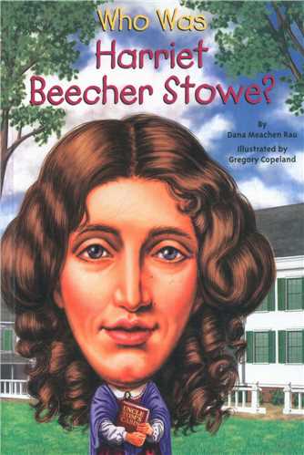 Who Was Harriet Beecher Stowe  هریت بیچر استو که بود
