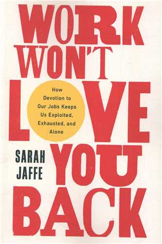 work wont love you back  کار شما را دوست نخواهد داشت  