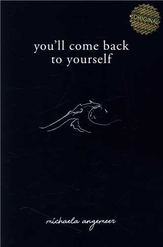 Youll Come Back to Yourself به خودت بر می گردی