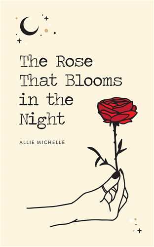 The Rose That Blooms in the Night گل سرخ که در شب شکوفا می شود 