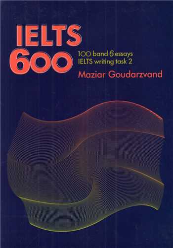 IELTS 600 (100 Band 6 Essays IELTS Writing Task 2) (جنگل)