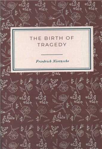 the birth of tragedy  زایش تراژدی