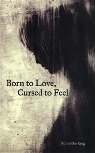 Born to Love Curesed To Feel  نفرین شده برای حس کردن