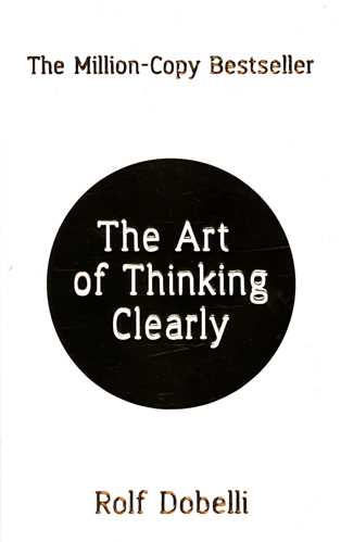 The Art of Thinking Clearly  هنر شفاف اندیشیدن